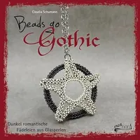 Creanon Beads go Gothic: Dunkel romantische Fädeleien aus Glasperlen