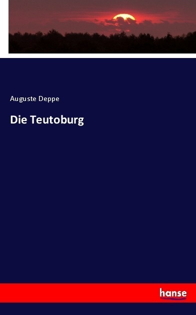 Die Teutoburg - Auguste Deppe  Kartoniert (TB)