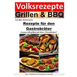 Volksrezepte Grillen & BBQ / Volksrezepte Grillen und BBQ - Rezepte für den Gastrobräter