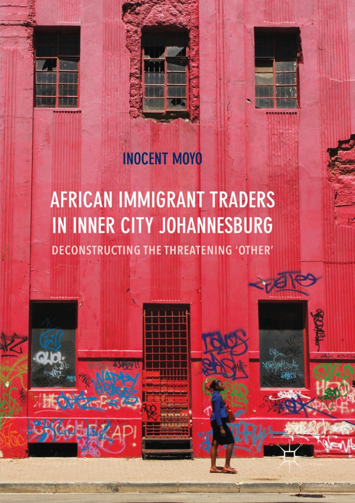 African Immigrant Traders In Inner City Johannesburg - Inocent Moyo  Kartoniert (TB)