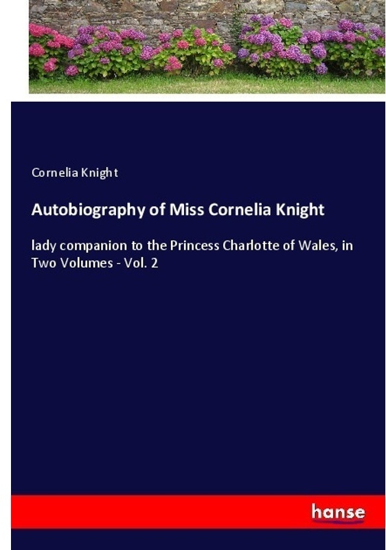 Autobiography Of Miss Cornelia Knight - Cornelia Knight  Kartoniert (TB)