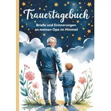 epubli Trauertagebuch - Briefe und Erinnerungen an meinen Opa im Himmel