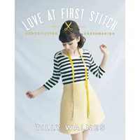 Bloomsbury Love at First Stitch: Demystifying Dressmaking