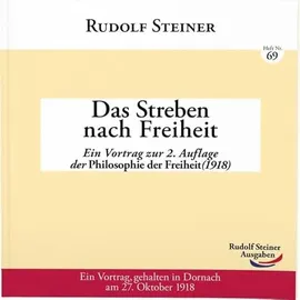 Rudolf Steiner Das Streben nach Freiheit: