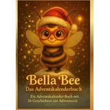 BoD – Books on Demand Bella Bee - Das Adventskalenderbuch