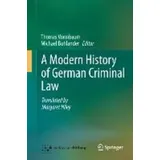 A Modern History of German Criminal Law