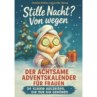 Impuls Verlag Stille Nacht? Von wegen! Achtsamer Adventskalender für Frauen