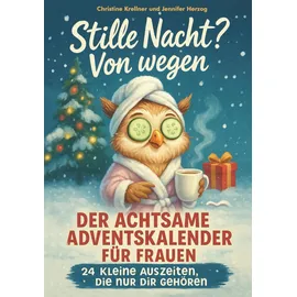 Impuls Verlag Stille Nacht? Von wegen! Achtsamer Adventskalender für Frauen