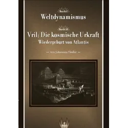 Weltdynamismus - Vril, die kosmische Urkraft