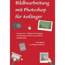 CreateSpace Bildbearbeitung mit Photoshop für Anfänger