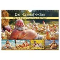Calvendo Die Hühnerhelden. Witz und Charme mit Männern, die
