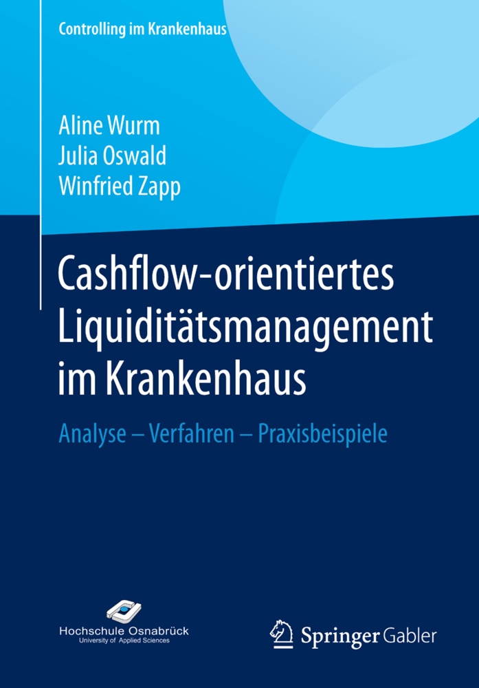 Controlling Im Krankenhaus / Cashflow-Orientiertes Liquiditätsmanagement Im Krankenhaus - Aline Wurm  Julia Oswald  Winfried Zapp  Kartoniert (TB)
