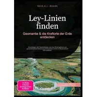 Epubli Ley-Linien finden: Geomantie & die Kraftorte der Erde