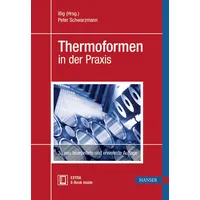 Hanser Fachbuchverlag Thermoformen in der Praxis: Extra: E-Book inside