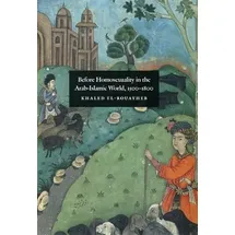 University of Chicago Press Before Homosexuality in the Arab-Islamic World, 1500-1800