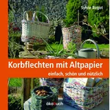 ökobuch Verlag GmbH Korbflechten mit Altpapier