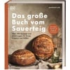 Das große Buch vom Sauerteig: Buch von Maurizio Leo