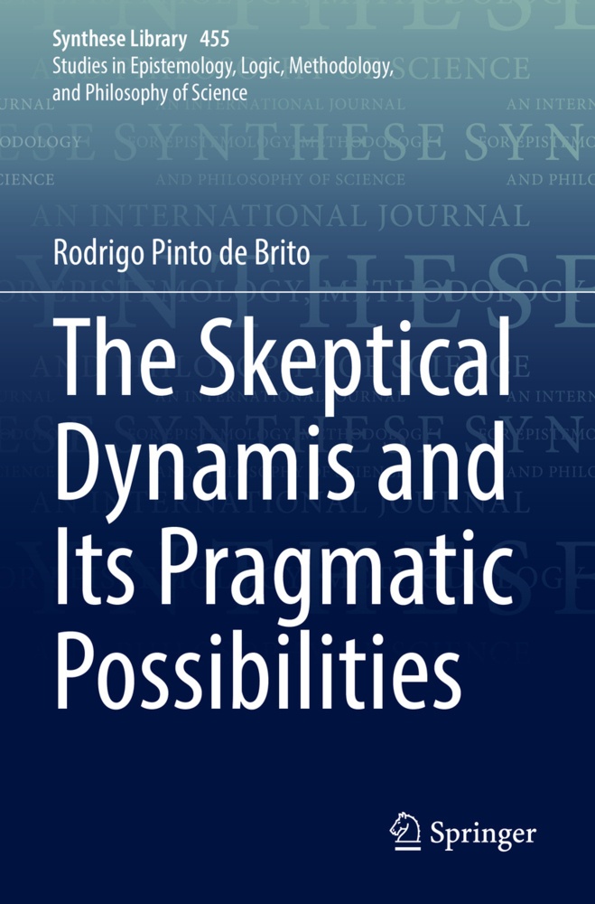 The Skeptical Dynamis And Its Pragmatic Possibilities - Rodrigo Pinto de Brito  Kartoniert (TB)