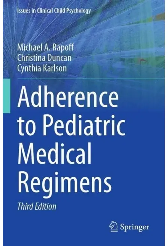 Adherence To Pediatric Medical Regimens - Michael A. Rapoff, Christina Duncan, Cynthia Karlson, Kartoniert (TB)