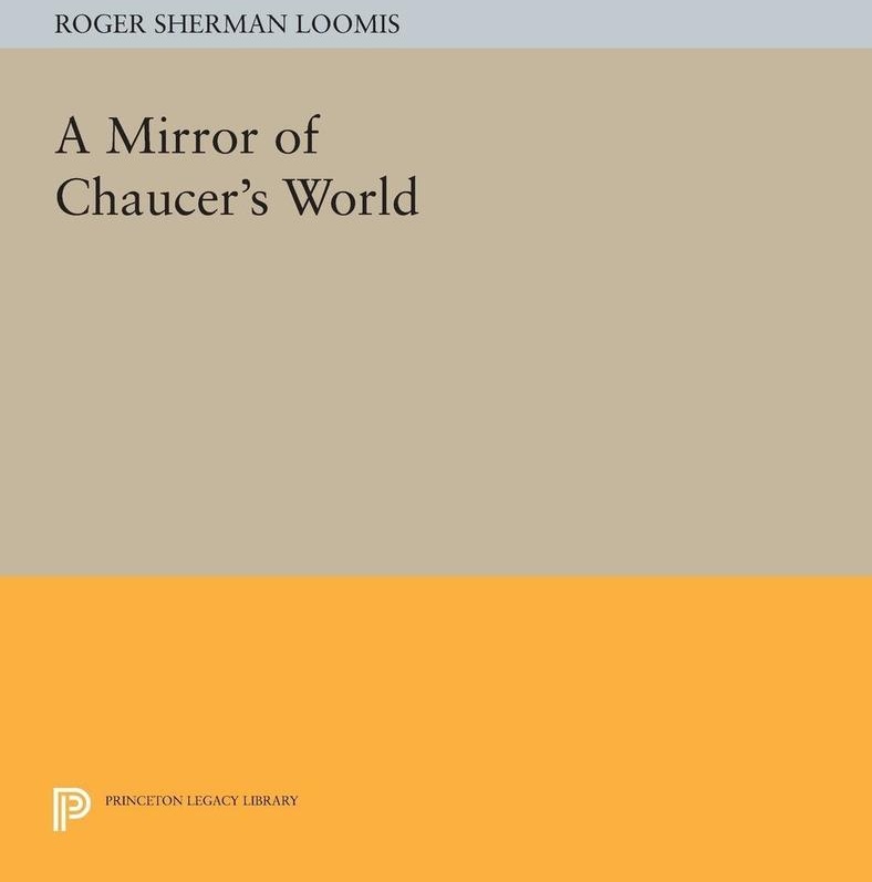 Mirror of Chaucer's World: eBook von Roger Sherman Loomis