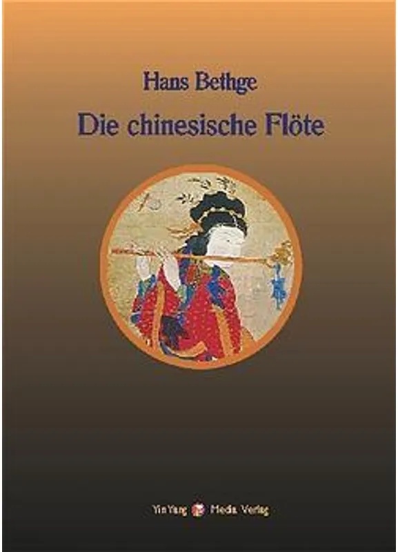 Nachdichtungen Orientalischer Lyrik / Bd 1 / Nachdichtungen Orientalischer Lyrik / Die Chinesische Flöte - Hans Bethge, Kartoniert (TB)