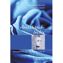 Anastasia-Index Gesamtindex für die 'Anastasia'-Bände 1 bi, Sachbücher
