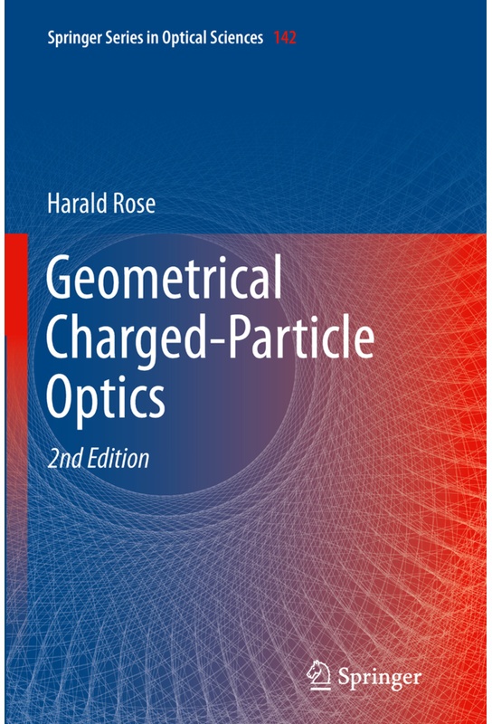 Geometrical Charged-Particle Optics - Harald Rose, Kartoniert (TB)