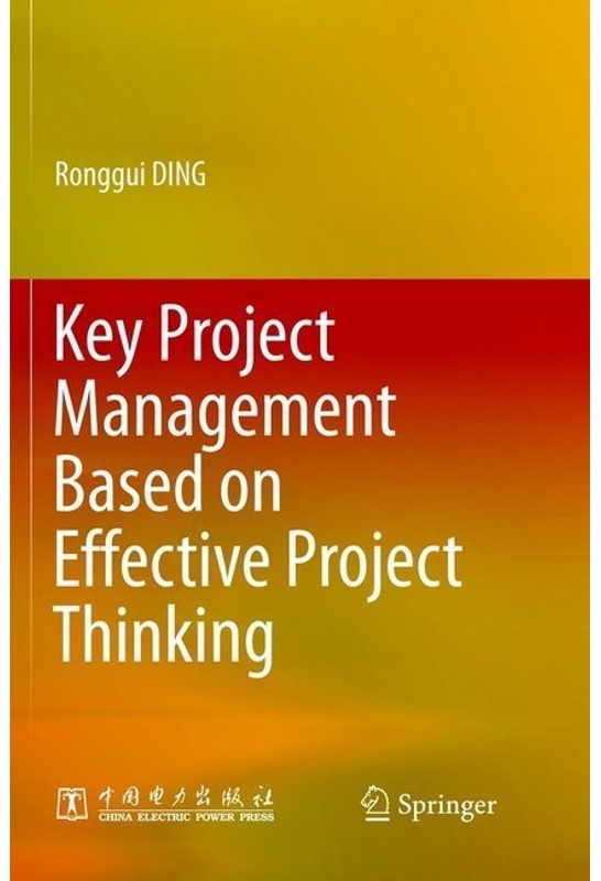 Key Project Management Based On Effective Project Thinking - Ronggui Ding, Kartoniert (TB)