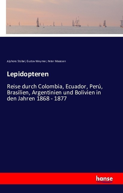 Lepidopteren - Alphons Stübel  Gustav Weymer  Peter Maassen  Kartoniert (TB)