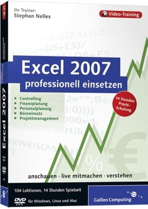 Excel 2007 professionell einsetzen. Das Video-Training für Controlling, Finanzplanung, Personalplanung, Büroeinsatz und Projektmanagement (Neu differenzbesteuert)