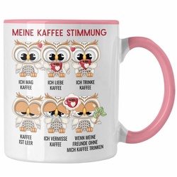 Trendation Tasse Meine Kaffee Stimmung Lustiger Kaffe Spruch Eulen Tasse Kaffeetasse Eu rosa