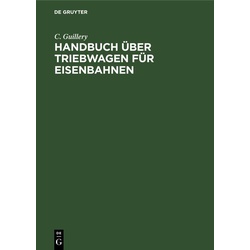 Handbuch über Triebwagen für Eisenbahnen als eBook Download von C. Guillery