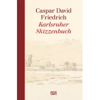 Hatje Cantz Caspar David Friedrich. Karlsruher Skizzenbuch