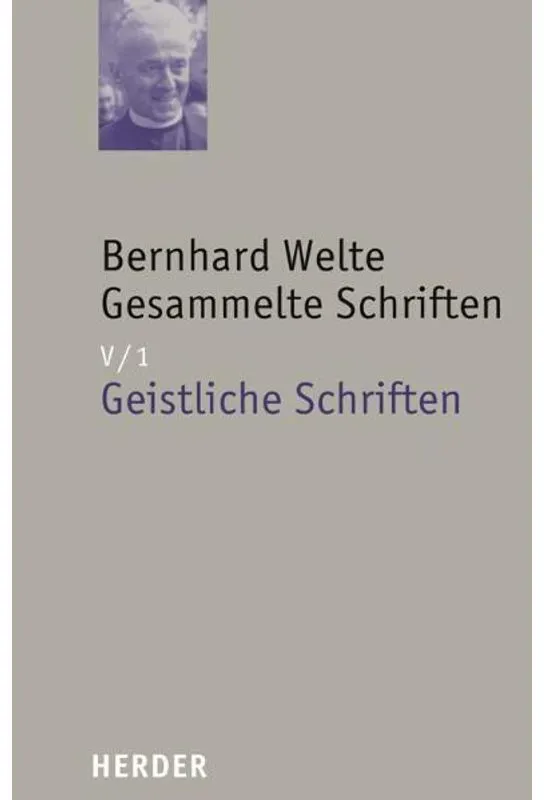 Bernhard Welte Gesammelte Schriften / V/1 / Bernhard Welte Gesammelte Schriften.Tl.1 - Bernhard Welte  Gebunden