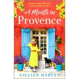 Boldwood Books A Month in Provence: An escapist feel-good romance from Gillian Harvey