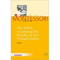 Herder Die Selbsterziehung des Kindes in den Grundschulen Band