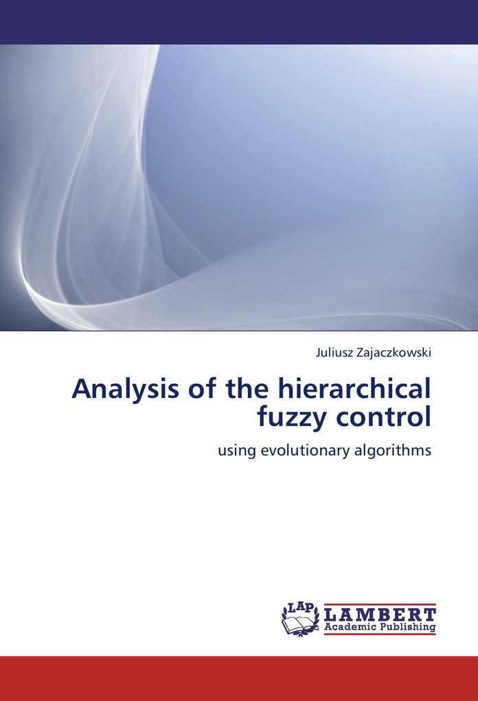 Analysis of the hierarchical fuzzy control: Buch von Juliusz Zajaczkowski