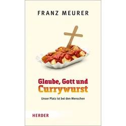 Glaube, Gott und Currywurst