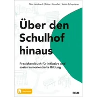 Julius Beltz Über den Schulhof hinaus: Praxisbuch für inklusive