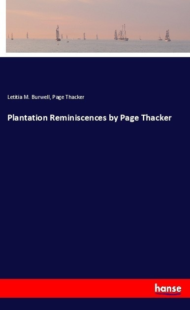 Plantation Reminiscences By Page Thacker - Letitia M. Burwell  Page Thacker  Kartoniert (TB)