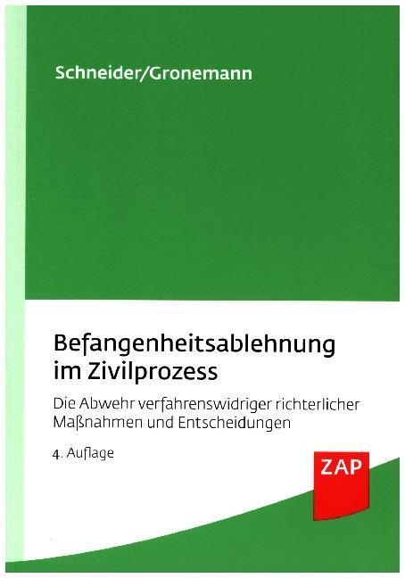 Der Sicherste Weg / Befangenheitsablehnung Im Zivilprozess - Egon Schneider  Stephan Gronemann  Kartoniert (TB)