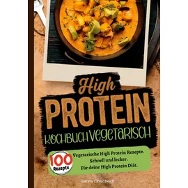 tredition High Protein Kochbuch Vegetarisch―100 Rezepte: