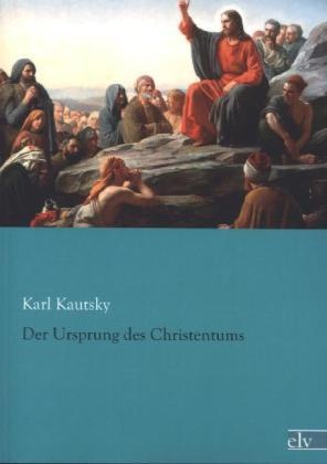Der Ursprung Des Christentums - Karl Kautsky  Kartoniert (TB)