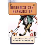 FlipFlop Hundebesitzer-Krankheiten - Genial lustiges Humorbuch - das perfekte Geschenk für Weihnachten und Geburtstag: Von Gassi-Gicht bis Leinen-Lähmung