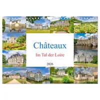 Calvendo Châteaux. Im Tal der Loire (Wandkalender 2026 DIN