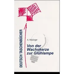 Von der Wachskerze zur Glühlampe