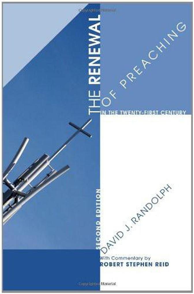 The Renewal of Preaching in the Twenty-first Century Second Edition: eBook von David J. Randolph