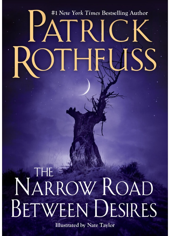 The Narrow Road Between Desires - Patrick Rothfuss  Gebunden