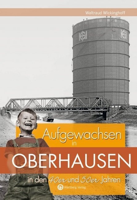 Aufgewachsen In / Aufgewachsen In Oberhausen In Den 40Er Und 50Er Jahren - Waltraud Wickinghoff  Gebunden