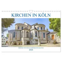 Calvendo Kirchen in Köln - Heilige Stätten und imposante